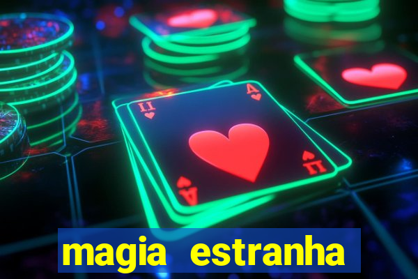 magia estranha filme completo dublado online